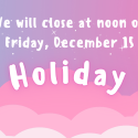 Staff Holiday Party - Closed at noon on 12/15